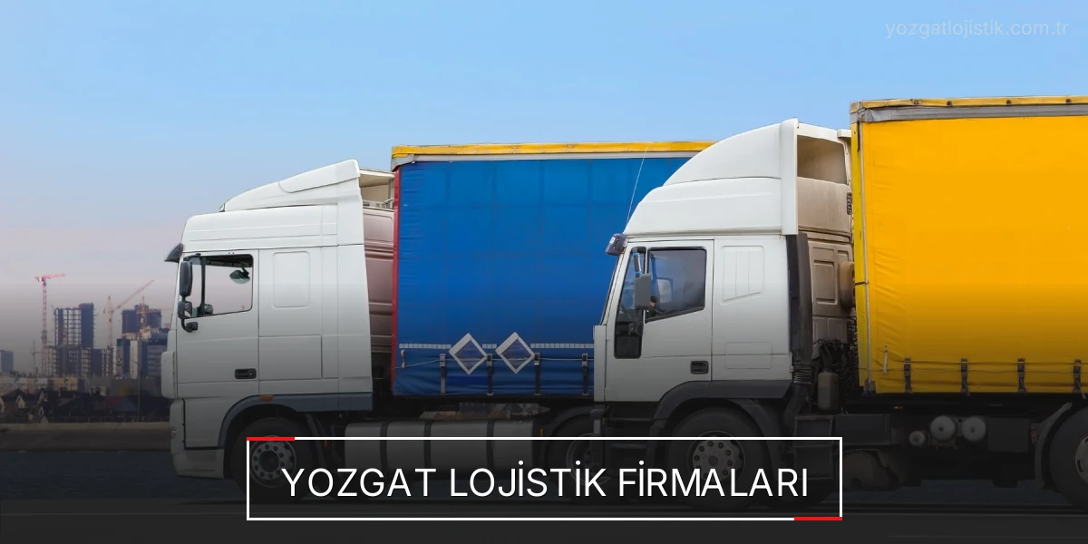 İstanbul Yozgat Lojistik Hızlı Teslimat ve Güvenli Depolama