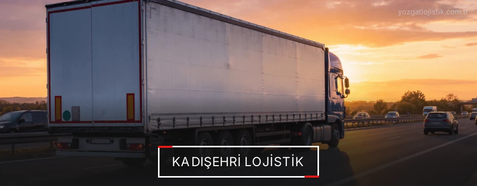 Kadışehri Lojistik Kargo Kadışehri Lojistik Kargo
