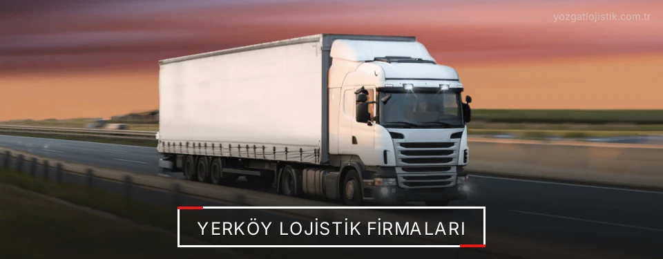 Yerköy Lojistik Taşımacılık Yerköy Lojistik Taşımacılık
